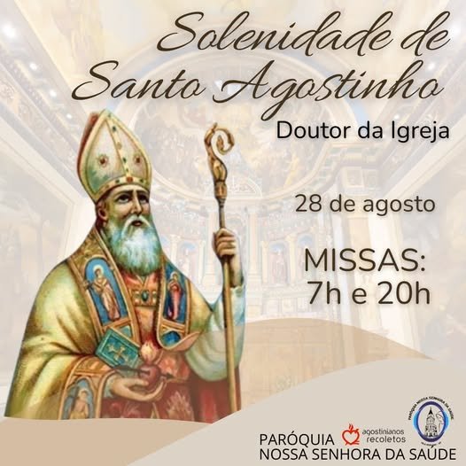 Solenidade de Santo Agostinho, Doutor da Igreja e Fundador da família agostiniana
